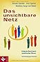 Das unsichtbare Netz: Erfolg im Beruf durch systemisches Wissen. Aufstellungsgeschichten