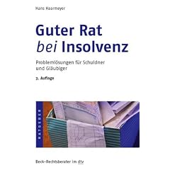 Guter Rat bei Insolvenz: Probleml�sungen f�r Schuldner und Gl�ubiger