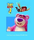Disney: Geschichtenbuch Toy Story 3: Das Buch zum Disney/ Pixar-Film