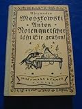 Anton Notenquetscher l&auml;&szlig;t Sie gr&uuml;&szlig;en - Alexander Moszkowski