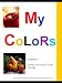 My Colors - Preschoolers Book of Healthy, Colorful Foods