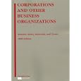 Corporations and Other Business Organizations: Statutes, Rules, Materials and Forms, 2008 Edition