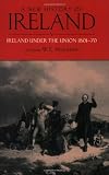 A New History of Ireland, Volume V: Ireland Under the Union, I: 1801-1870