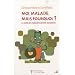 Moi malade, mais pourquoi ? : Le sens des maladies d�voil� aux jeunes