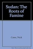 Sudan : the roots of famine