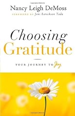 Choosing gratitude : your journey to joy