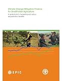 Climate change mitigation finance for smallholder agriculture : a guide book to harvesting soil carbon sequestration benefits