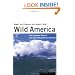 Wild America: The Record of a 30,000 Mile Journey Around the Continent by a Distinguished Naturalist and His British Colleague