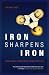 Iron Sharpens Iron: Leading BibleOriented Small Groups that Thrive