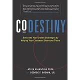 CoDestiny: Overcome Your Growth Challenges by Helping Your Customers Overcome Theirs