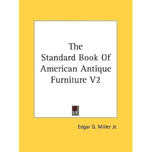 The Standard Book Of American Antique Furniture V2 by Edgar G. Miller Jr.