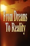 From Dreams To Reality: The Keys To Prosperity & Abundance