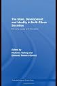 The State, Development and Identity in Multi-Ethnic Societies: Ethnicity, Equity and the Nation (Routledge Malaysian Studies Series)
