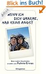 Wenn ich dich umarme, hab keine Angst...