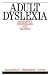 The Adult Dyslexic: Interventions and Outcomes
