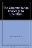 The communitarian challenge to liberalism