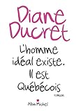 L'homme id�al existe, il est Qu�b�cois par Ducret