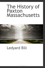 The history of Paxton, Massachusetts