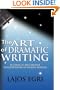The Art Of Dramatic Writing: Its Basis In The Creative Interpretation Of Human Motives