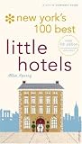 New York's 100 Best Little Hotels 4th Edition (City and Company)