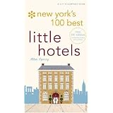 New York's 100 Best Little Hotels 4th Edition (City and Company)