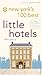 New York's 100 Best Little Hotels 4th Edition (City and Company)