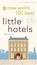 New York's 100 Best Little Hotels 4th Edition (City and Company)