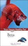 Betta: Your Happy Healthy Pet