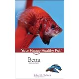 Betta: Your Happy Healthy Pet