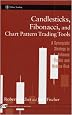 Candlesticks, Fibonacci, and Chart Pattern Trading Tools: A Synergistic Strategy to Enhance Profits and Reduce Risk (Wiley Trading)