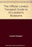 The official London Transport guide to all London's museums