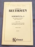 Ludwig Van Beethoven Symphony No. 9 the Choral Symphony(last Movement) Opus 125 for Soli, Chorus and Orchestra with English and German Text, Choral Score (A Kalmus Classic Edition, K 06075)