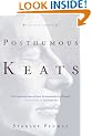 Posthumous Keats: A Personal Biography