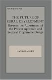 The Future of Rural Development: Between the Adjustment of the Project Approach and Sectoral Programme Design