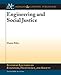 Engineering and Social Justice (Synthesis Lectures on Engineers, Technology and Society)