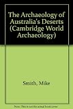 The archaeology of Australia's deserts