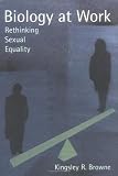 Image of Biology at Work: Rethinking Sexual Equality (Rutgers Series on Humas Evolution)