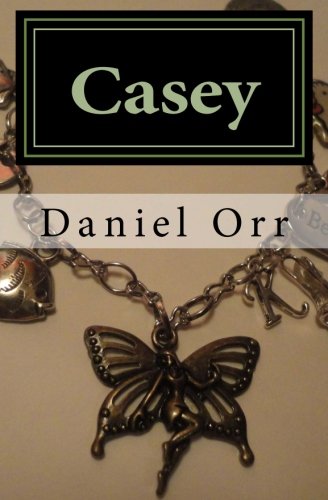 Casey: Don't Ever Call Me Worthless (Borderline) (Volume 1), by Daniel Wayne Orr