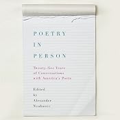 Poetry in Person: Twenty-five Years of Conversation with America's Poets | [Lucille Clifton, Eamon Grennan, Edward Hirsch, William Matthews, James Merrill, Paul Muldoon, Robert Pinsky, Muriel Rukeyser, Alexander Neubauer (editor)]