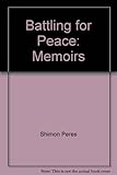 Battling for peace : memoirs
