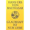 Glaubhaft ist nur Liebe