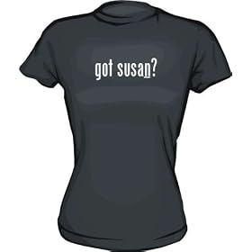 got susan? Women's Tee Shirt in 6 Colors Small thru XXL