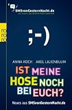 Anna Koch �Ist meine Hose noch bei euch?: Neues aus SMSvonGesternNacht.de� bestellen bei Amazon.de