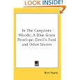 In The Carquinez Woods; A Blue Grass Penelope; Devil's Ford and Other Stories