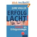 Erfolg lacht!: Humor als Erfolgsstrategie