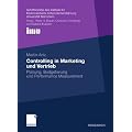 Controlling in Marketing und Vertrieb: Planung, Budgetierung und Performance Measurement (Schriftenreihe des Instituts f�r Marktorientierte Unternehmensf�hrung (IMU), Universit�t Mannheim)