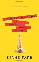 Kissing Outside the Lines: A True Story of Love and Race and Happily Ever After Kissing Outside the Lines: A True Story of Love and Race and Happily Ever After