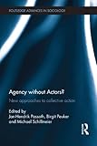 Agency without actors? : new approaches to collective action