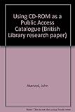 Using CD-ROM as a public access catalogue