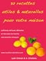 32 recettes utiles et naturelles pour votre maison